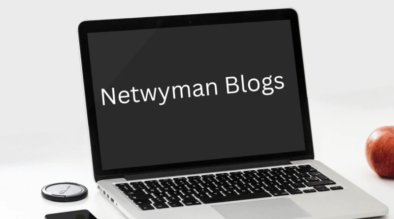 Netwyman Blogs: A Hub for Networking Professionals and Enthusiasts