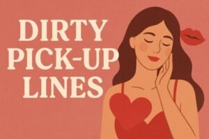 Dirty Pick Up Lines